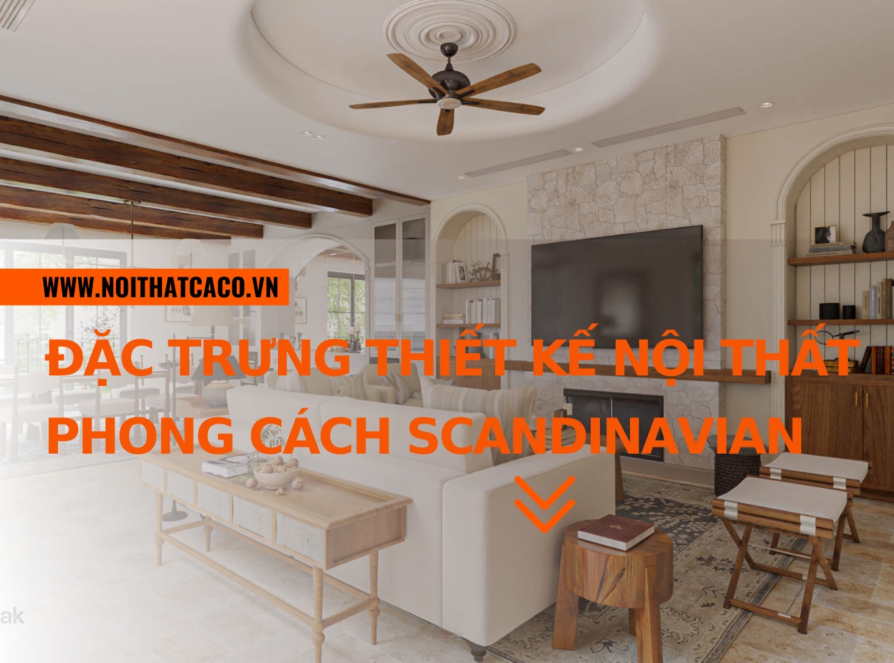 Đặc trưng thiết kế nội thất theo phong cách Scandinavian