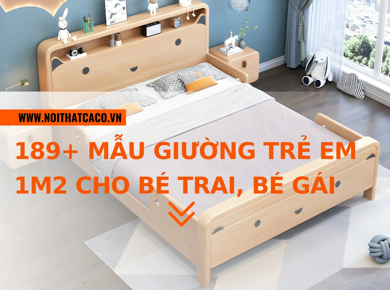 Tổng hợp 189+ mẫu giường trẻ em 1m2 bền cho bé trai, bé gái