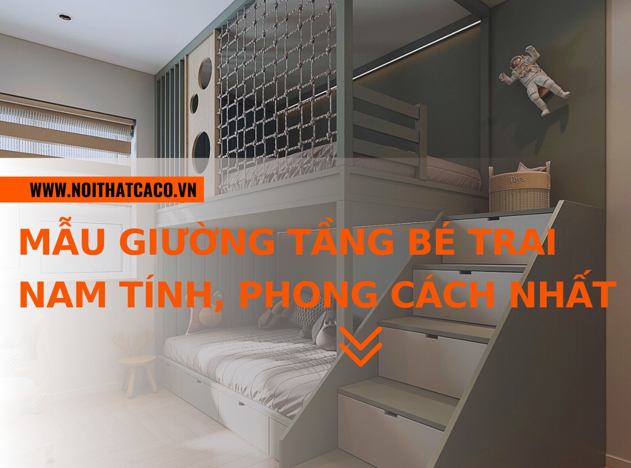 Tổng hợp mẫu giường tầng bé trai nam tính, phong cách nhất