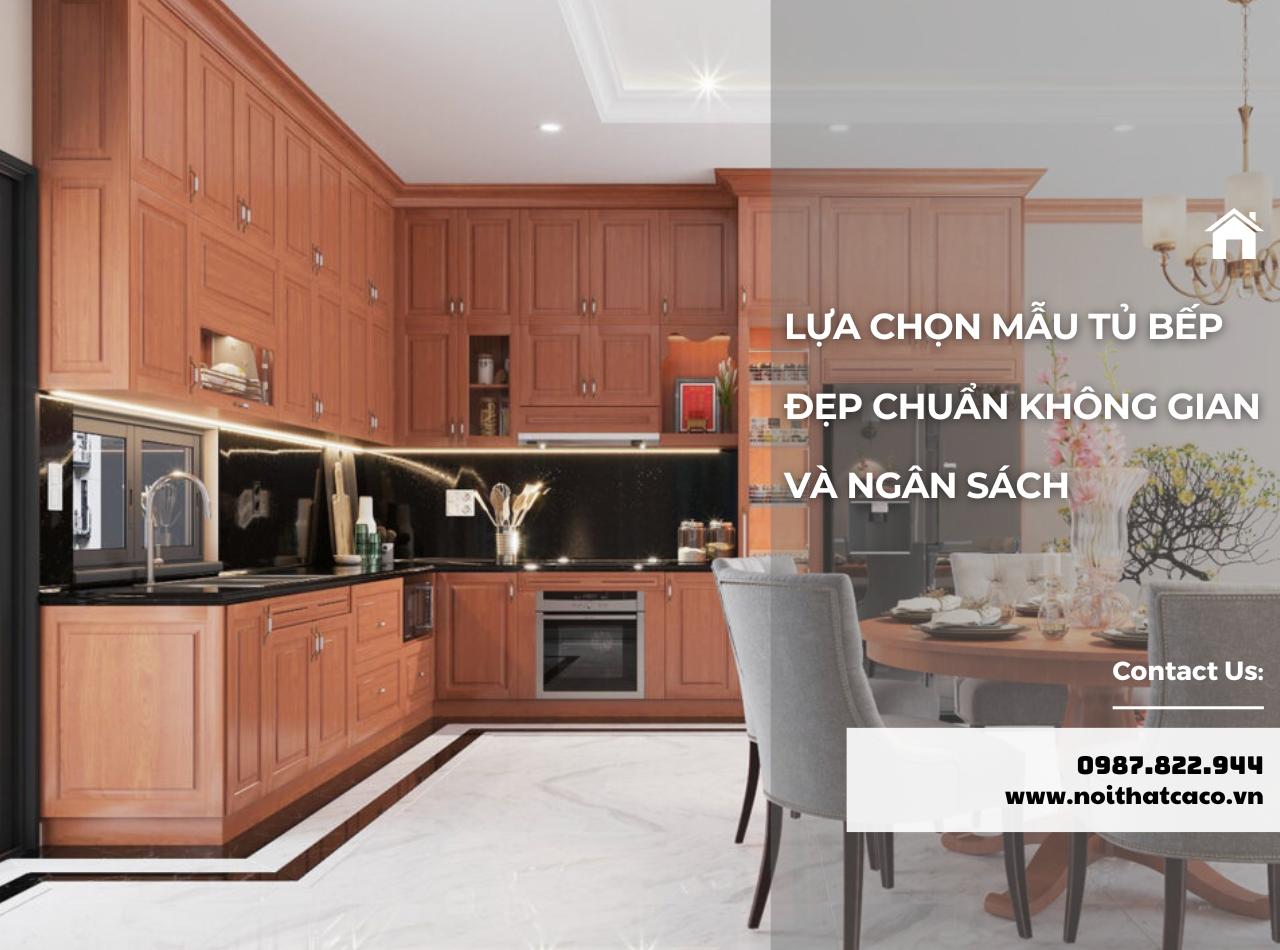 Lựa Chọn Mẫu Tủ Bếp Đẹp Chuẩn Theo Không Gian Và Ngân Sách