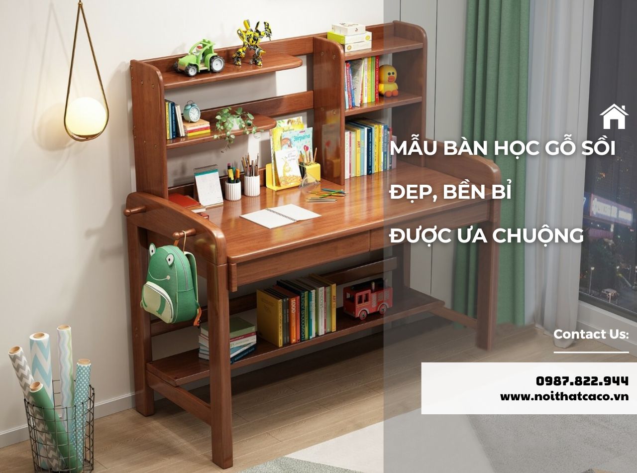 TOP 20 mẫu bàn học gỗ sồi đẹp, bền, được ưa chuộng 2025