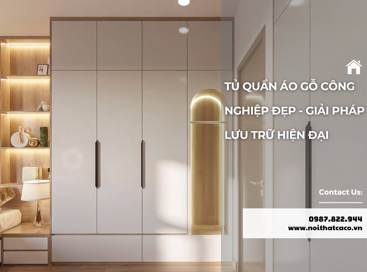 Tủ Quần Áo Gỗ Công Nghiệp Đẹp - Giải Pháp Lưu Trữ Hiện Đại