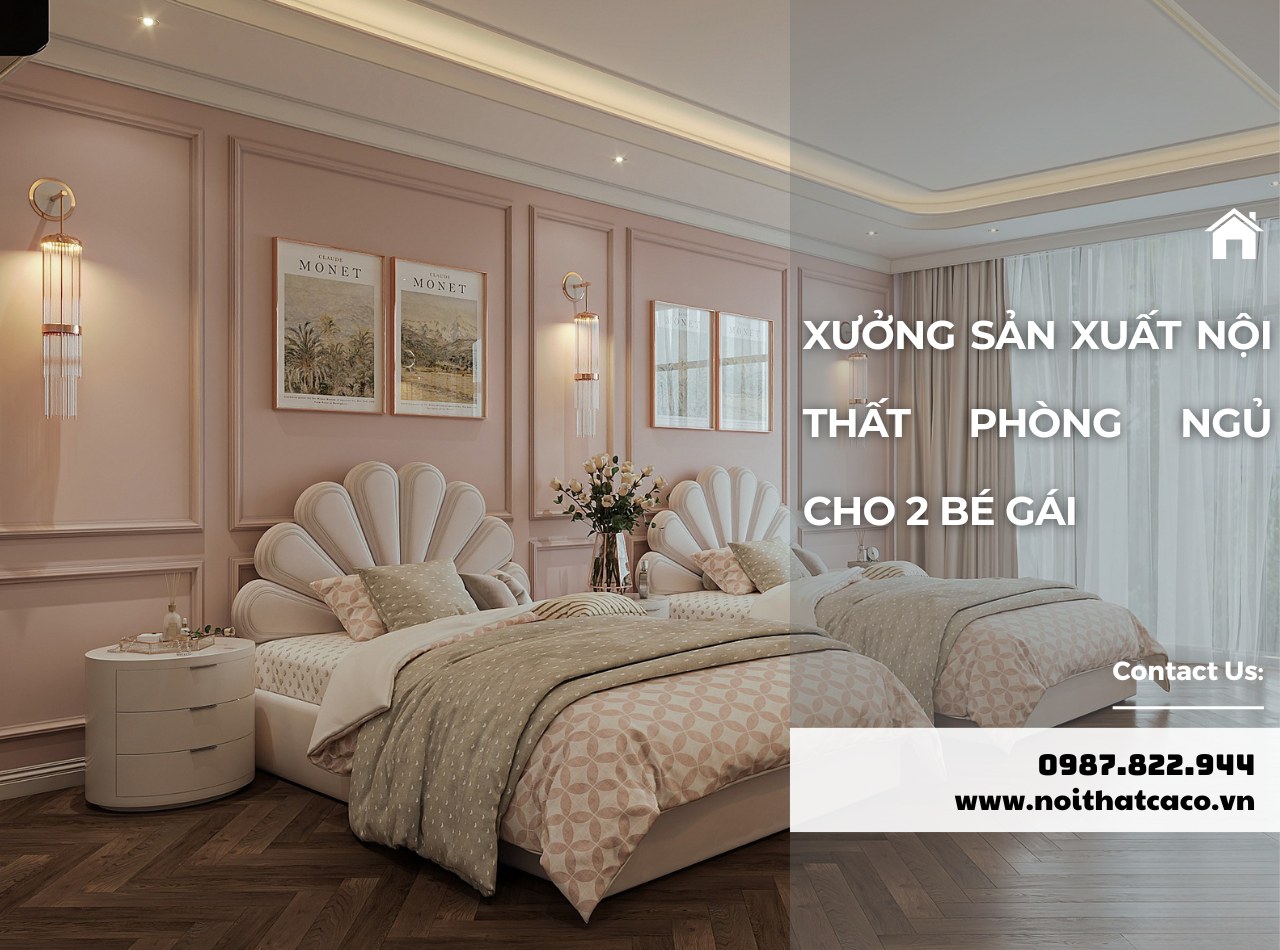 Xưởng sản xuất nội thất phòng ngủ cho 2 bé gái theo yêu cầu
